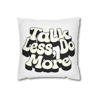 Talk Less Do More Square Pillowcase