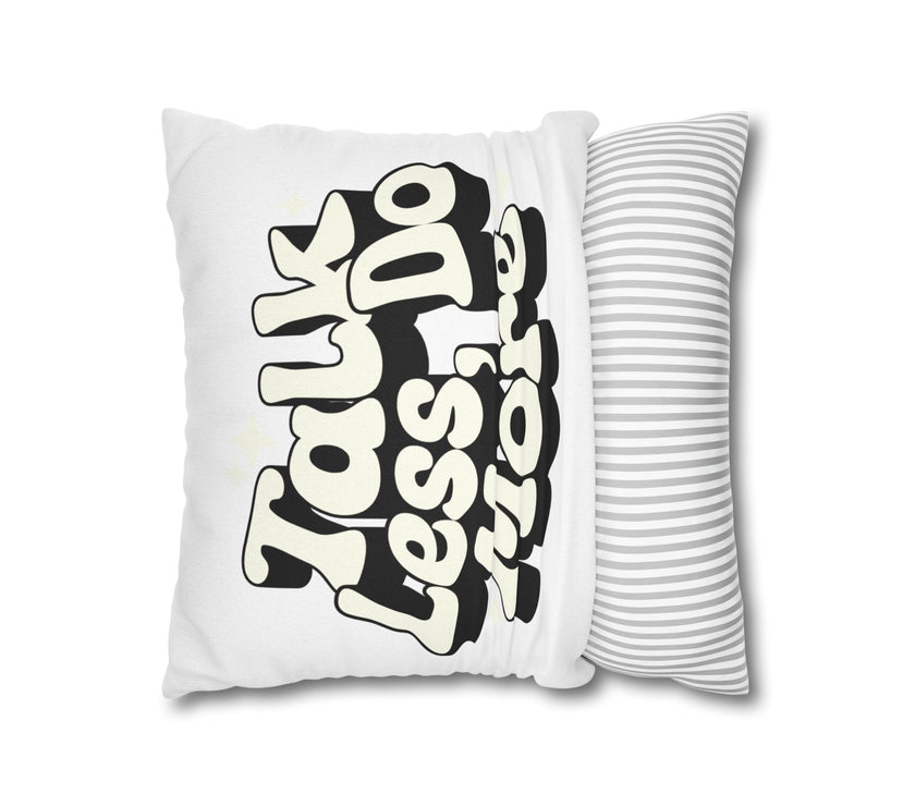 Talk Less Do More Square Pillowcase