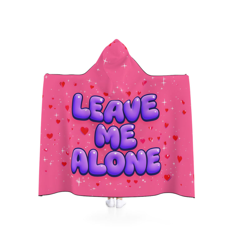 Cozy Hooded Blanket - Perfect for Self-Care Days, Relaxation, Gifts for Teens, 'Leave Me Alone' Warming Throw, Comfy & Fun