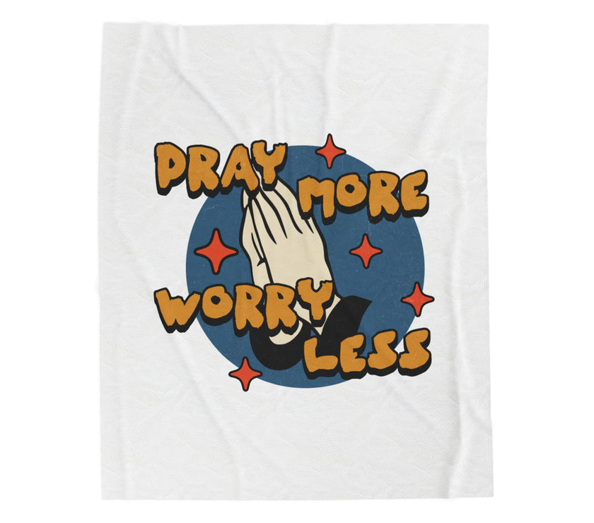 Pray More Worry Less Plush Blanket