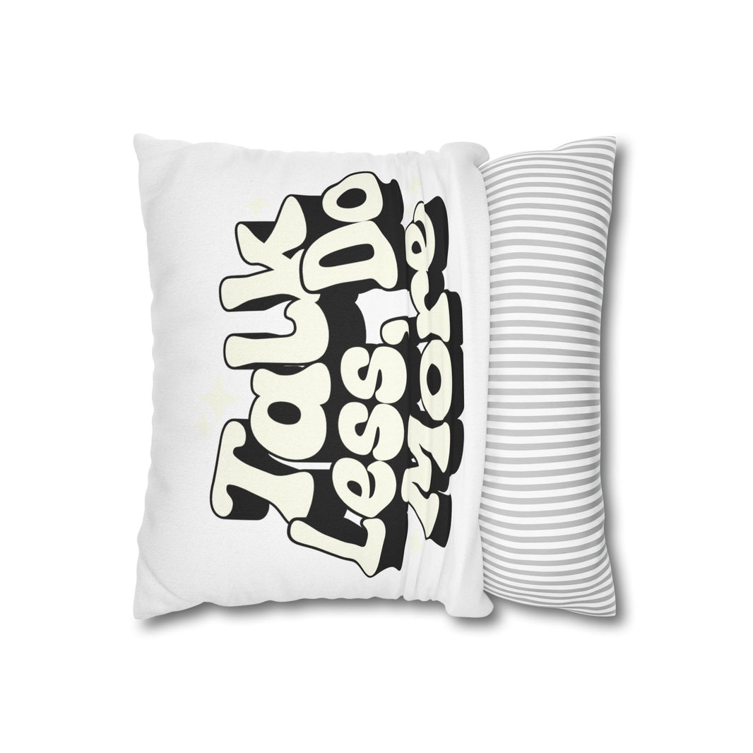 Talk Less Do More Square Pillowcase
