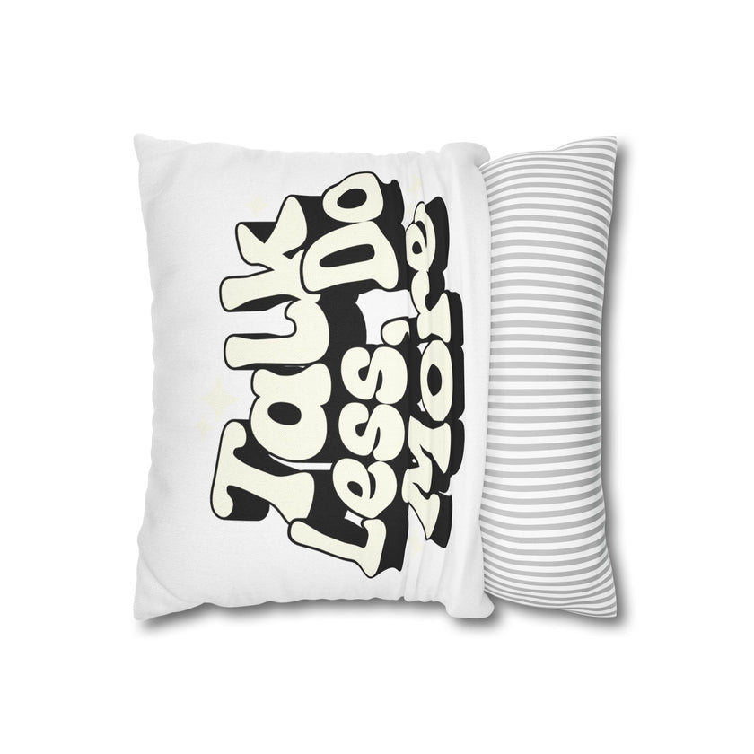 Talk Less Do More Square Pillowcase