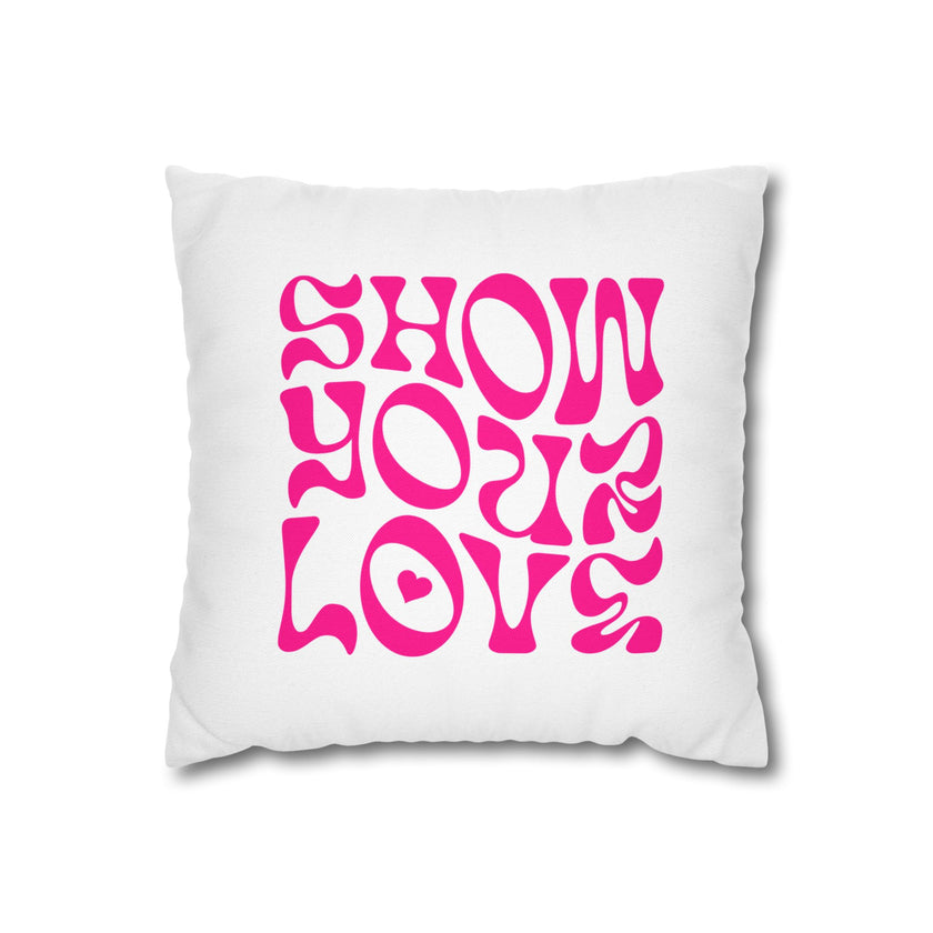 Show Your Love Polyester Square Pillowcase